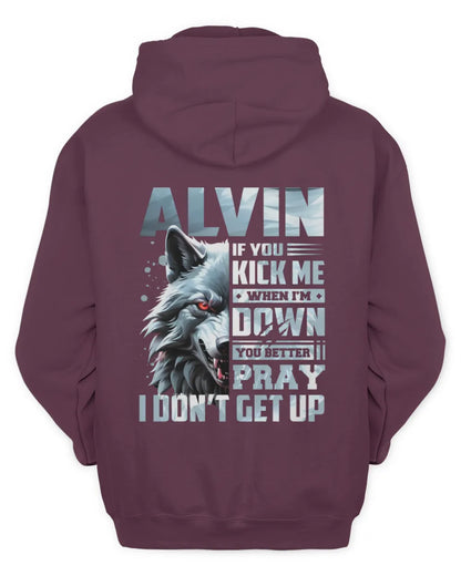 ALVIN AP62-K4-666 - Personalized Fierce Wolf Quote Apparel “If You Kick Me When I’m Down, You Better Pray I Don’t Get Up” - Unisex Hoodie - Maroon