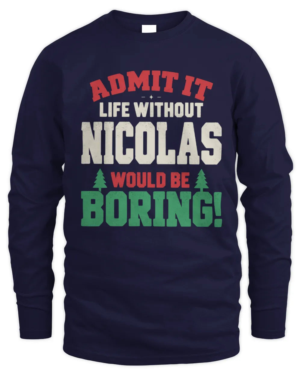NICOLAS P5 TH08 Christmas T-Shirt – “Life Without NAME Would Be Boring” - Men's Long Sleeved T-Shirt - Navy