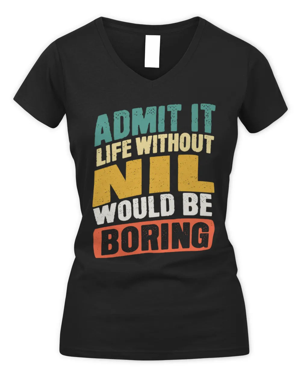 NIL TP88-K4-229
Personalized Funny Quote Apparel “Life Without NAME Would Be Boring” - Women's V-Neck T-Shirt - Black