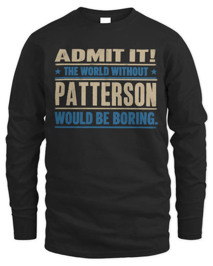 PATTERSON TP68-K2-968 – Personalized Funny Quote Apparel “The World Without NAME Would Be Boring” - Men's Long Sleeved T-Shirt - Black