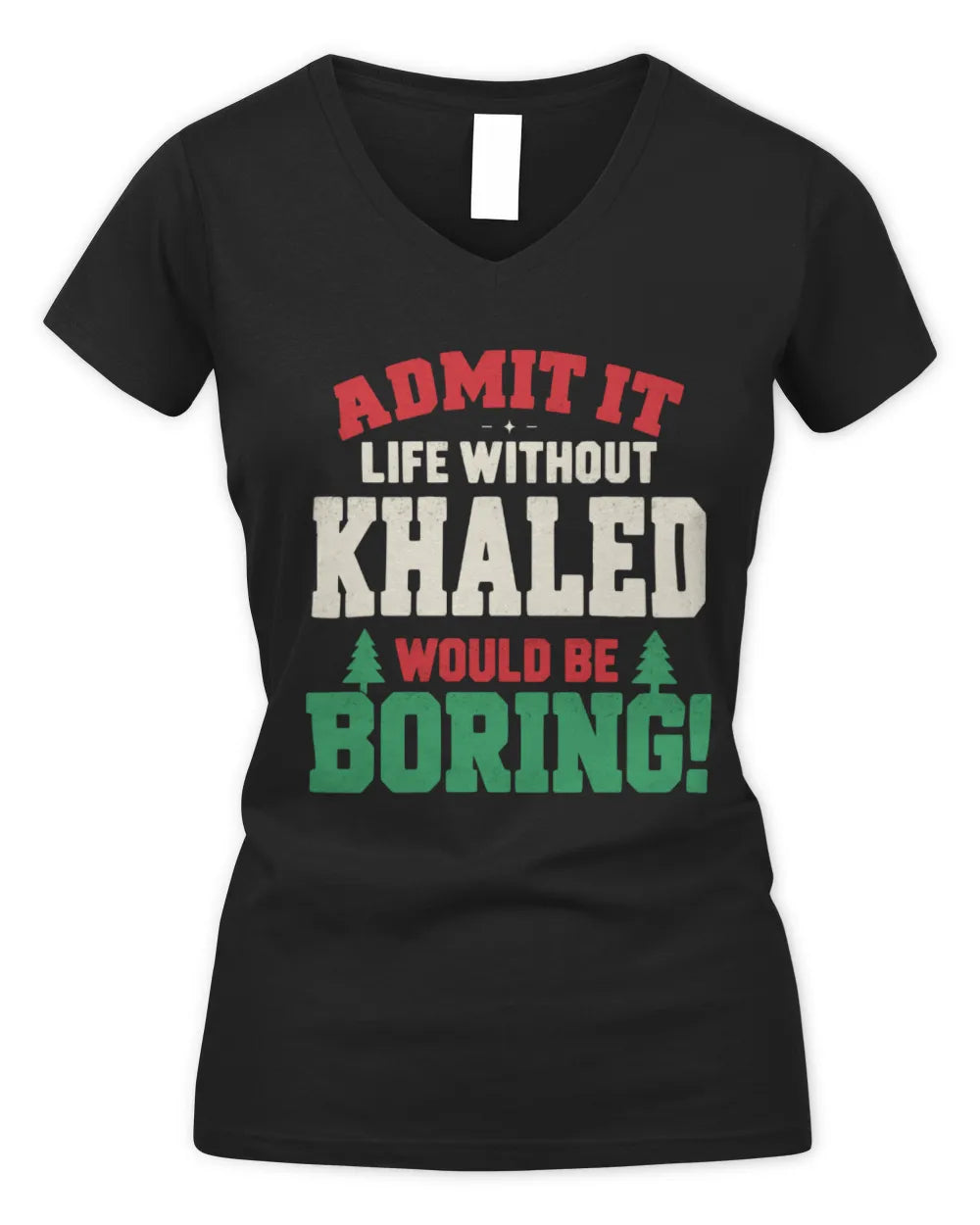 KHALED P5 TH08 Christmas T-Shirt – “Life Without NAME Would Be Boring” - Women's V-Neck T-Shirt - Black