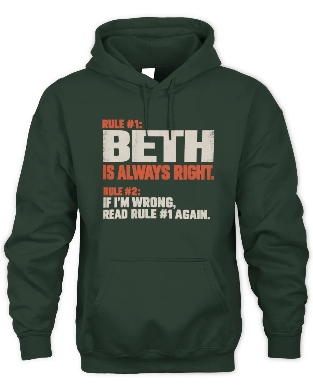 BETH NP1-H006 - Always Right Personalized Name T-Shirt – Funny Custom Name Shirt - Unisex Hoodie - Forest Green