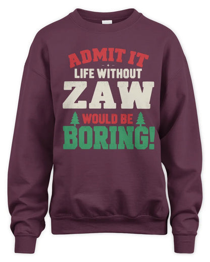 ZAW P5 TH08 Christmas T-Shirt – “Life Without NAME Would Be Boring” - Unisex Sweatshirt - Maroon