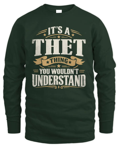 THET P08 TH51 - Personalized “It’s a/an [NAME] Thing – You Wouldn’t Understand” Shirt - Men's Long Sleeved T-Shirt - Forest Green