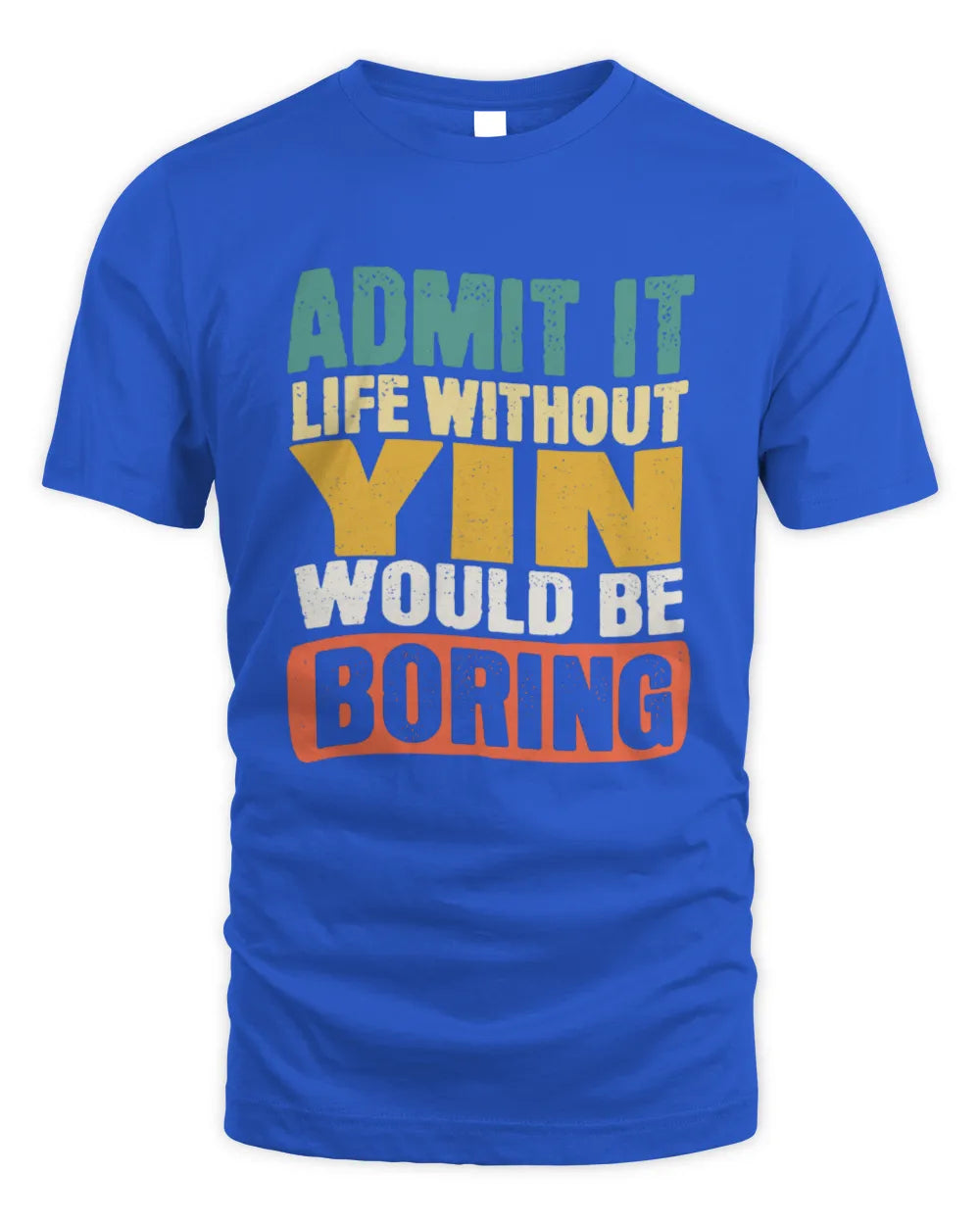 YIN TP86-K3-229 Personalized Funny Quote Apparel “Life Without NAME Would Be Boring” - Unisex Standard T-Shirt - Royal