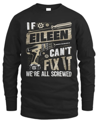 EILEEN TX03 P02 - Personalized Handyman Mechanic Shirt “If NAME Can’t Fix It, We’re All Screwed” - Men's Long Sleeved T-Shirt - Black