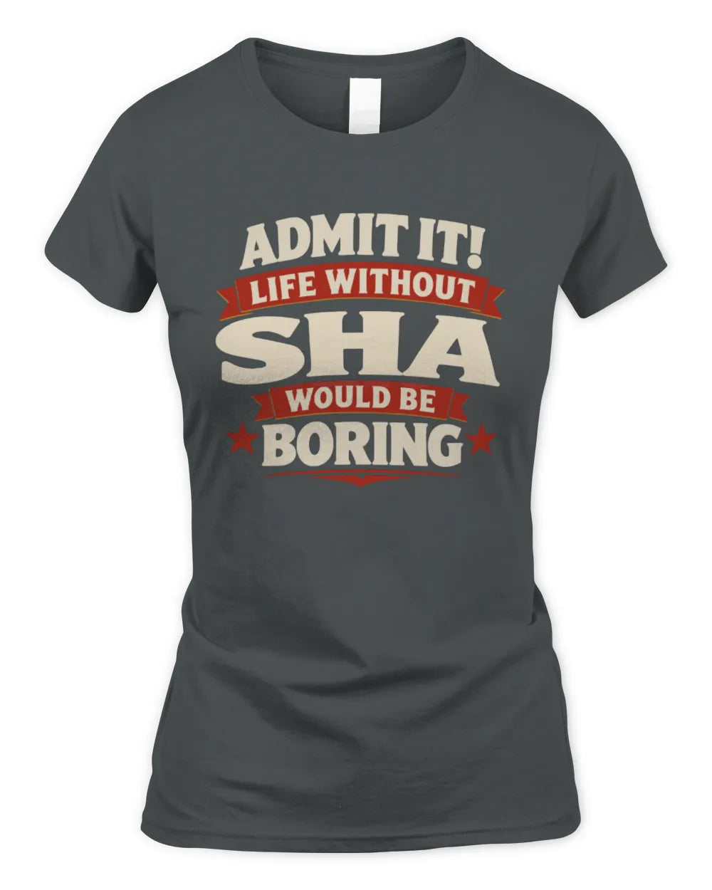 SHA P4 KT003 Personalized Funny Quote Apparel “Life Without NAME Would Be Boring” - Women's Standard T-Shirt - Charcoal