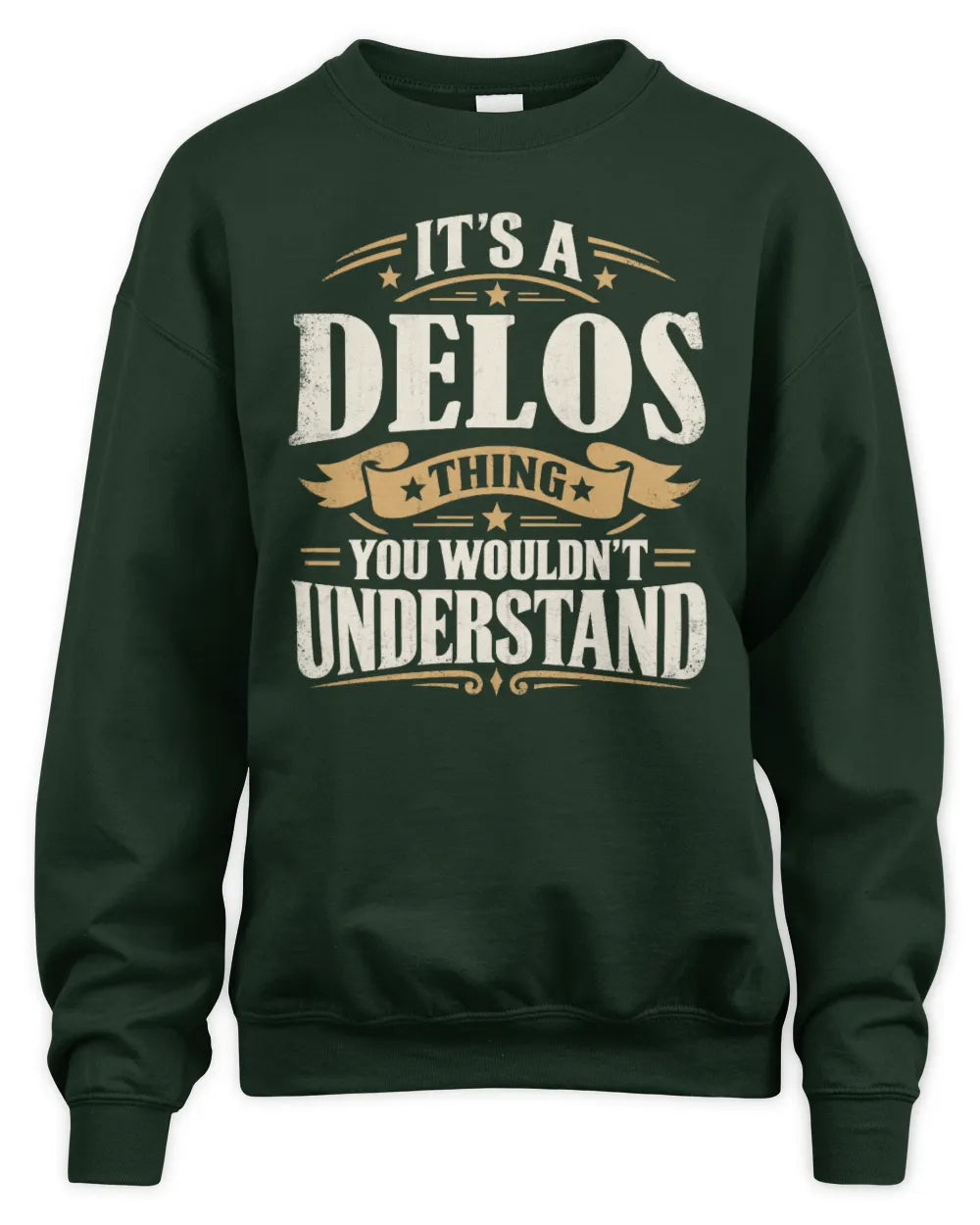 DELOS P08 TH51 - Personalized “It’s a/an [NAME] Thing – You Wouldn’t Understand” Shirt - Unisex Sweatshirt - Forest Green