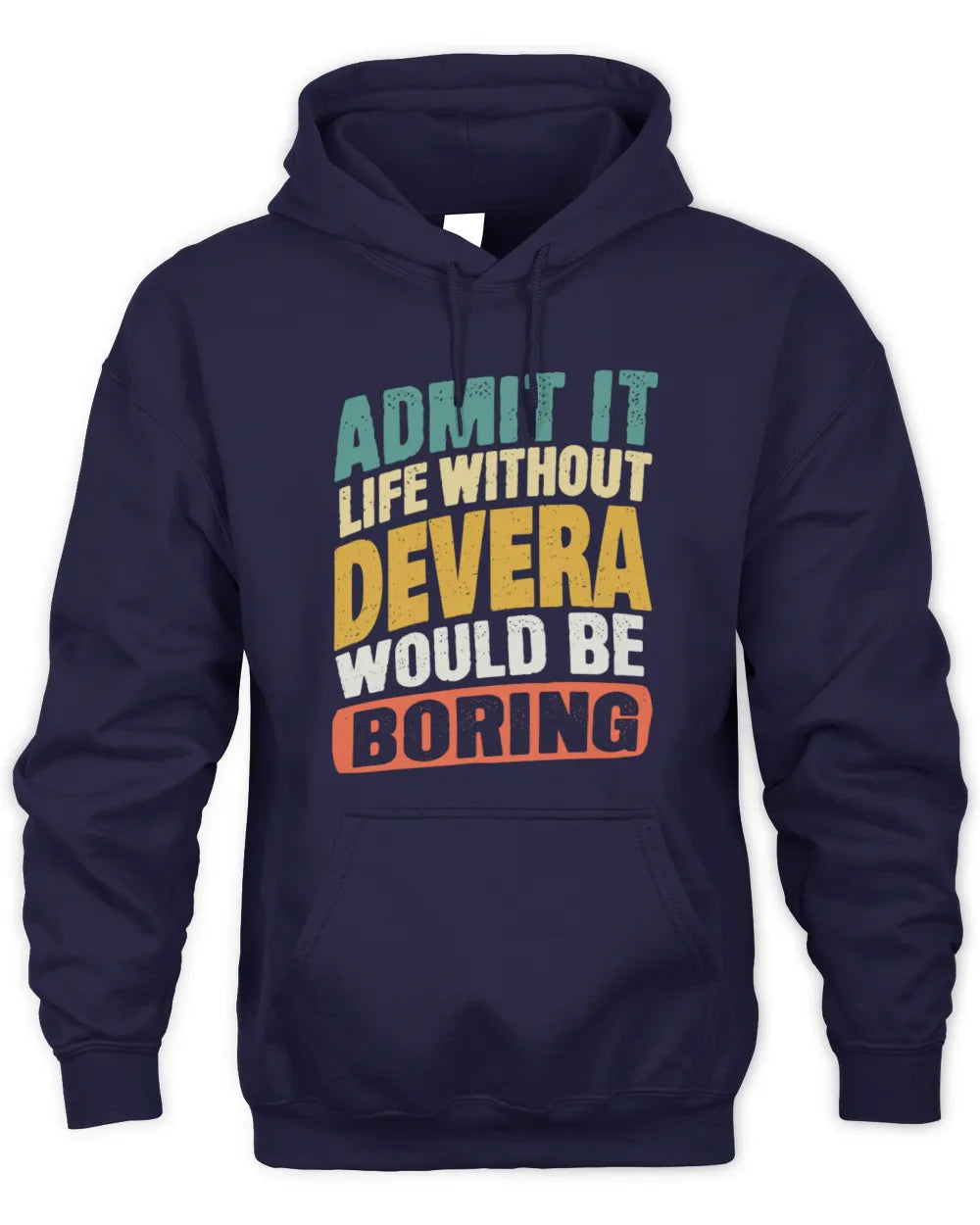 DEVERA TP88-K4-229
Personalized Funny Quote Apparel “Life Without NAME Would Be Boring” - Unisex Hoodie - Navy
