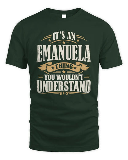 EMANUELA P08 TH51 - Personalized “It’s a/an [NAME] Thing – You Wouldn’t Understand” Shirt - Unisex Standard T-Shirt - Forest Green