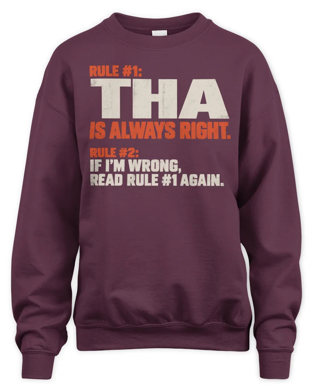 THA NP1-H006 
Always Right Personalized Name T-Shirt – Funny Custom Name Shirt - Unisex Sweatshirt - Maroon