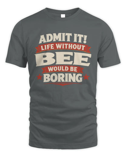BEE P4 KT003 Personalized Funny Quote Apparel “Life Without NAME Would Be Boring” - Unisex Standard T-Shirt - Charcoal