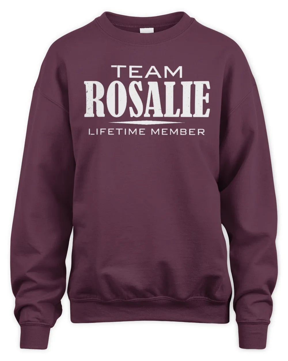 ROSALIE BL62-K4-128 - Personalized “Team NAME Lifetime Member” - Unisex Sweatshirt - Maroon