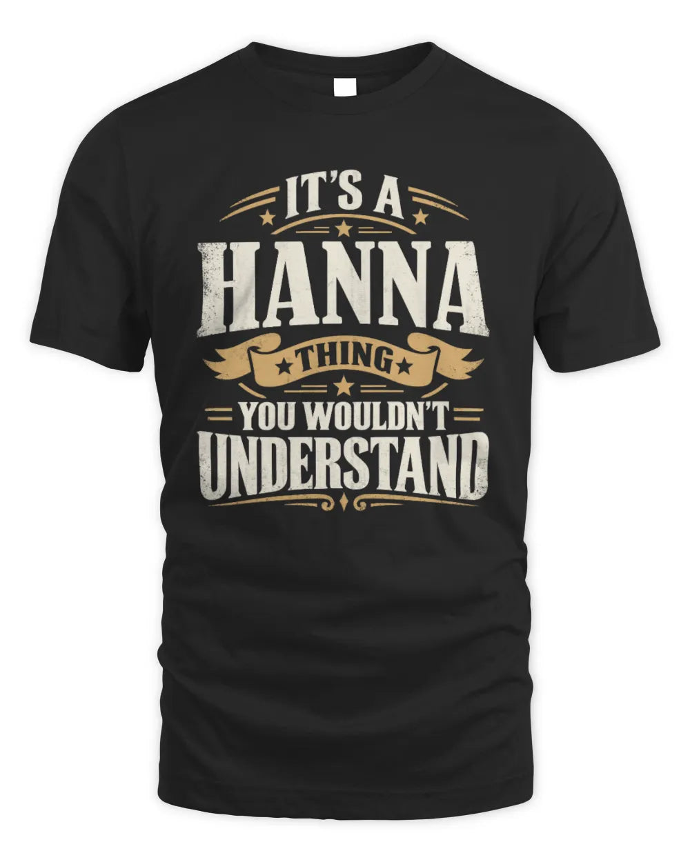 HANNA P08 TH51 - Personalized “It’s a/an [NAME] Thing – You Wouldn’t Understand” Shirt - Unisex Standard T-Shirt - Black