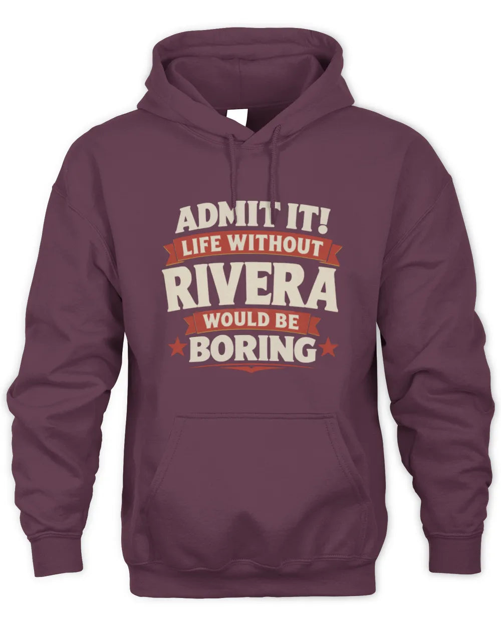 RIVERA P4 KT003 Personalized Funny Quote Apparel “Life Without NAME Would Be Boring” - Unisex Hoodie - Maroon