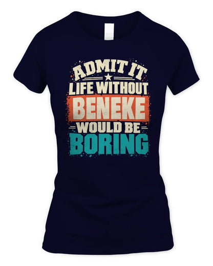 BENEKE P02-TH11-226 Personalized Admit It Life Without [Name] Would Be Boring T-Shirt - Custom Name Funny Gift - Women's Standard T-Shirt - Navy