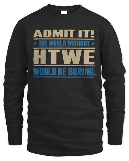HTWE TP68-K2-968 – Personalized Funny Quote Apparel “The World Without NAME Would Be Boring” - Men's Long Sleeved T-Shirt - Black