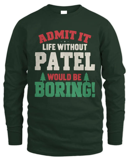 PATEL P5 TH08 Christmas T-Shirt – “Life Without NAME Would Be Boring” - Men's Long Sleeved T-Shirt - Forest Green
