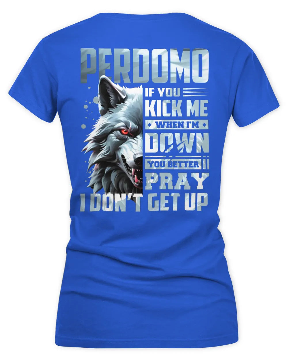 PERDOMO AP62-K4-666 - Personalized Fierce Wolf Quote Apparel “If You Kick Me When I’m Down, You Better Pray I Don’t Get Up” - Women's V-Neck T-Shirt - Royal