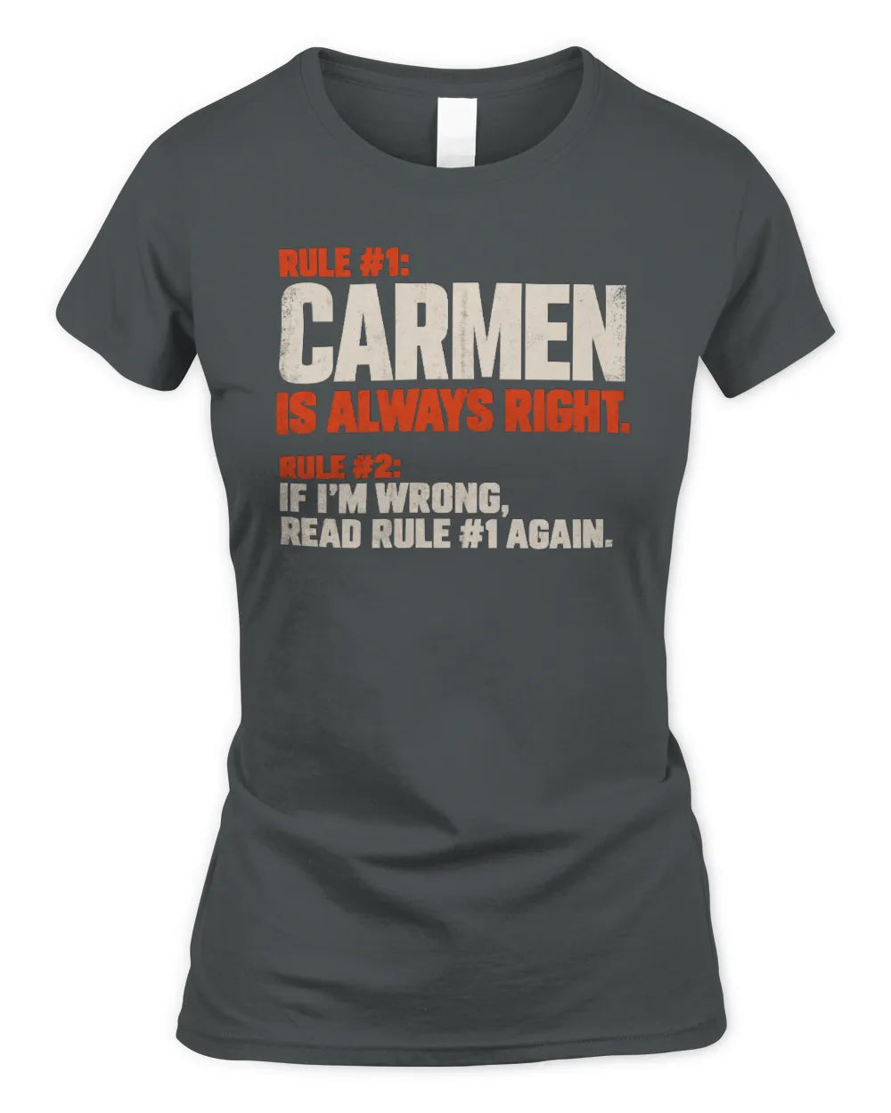 CARMEN NP1-H006 - Always Right Personalized Name T-Shirt – Funny Custom Name Shirt - Women's Standard T-Shirt - Charcoal