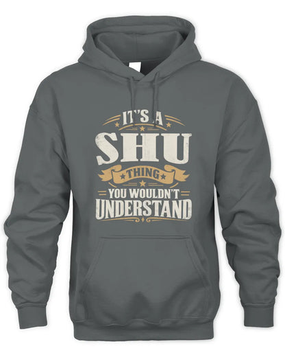 SHU P08 TH51 - Personalized “It’s a/an [NAME] Thing – You Wouldn’t Understand” Shirt - Unisex Hoodie - Charcoal