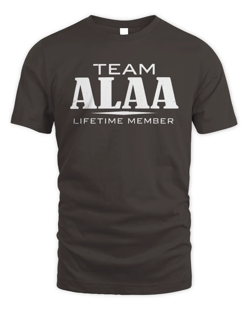 ALAA BL62-K4-128 - Personalized “Team NAME Lifetime Member” - Unisex Standard T-Shirt - Dark Chocolate