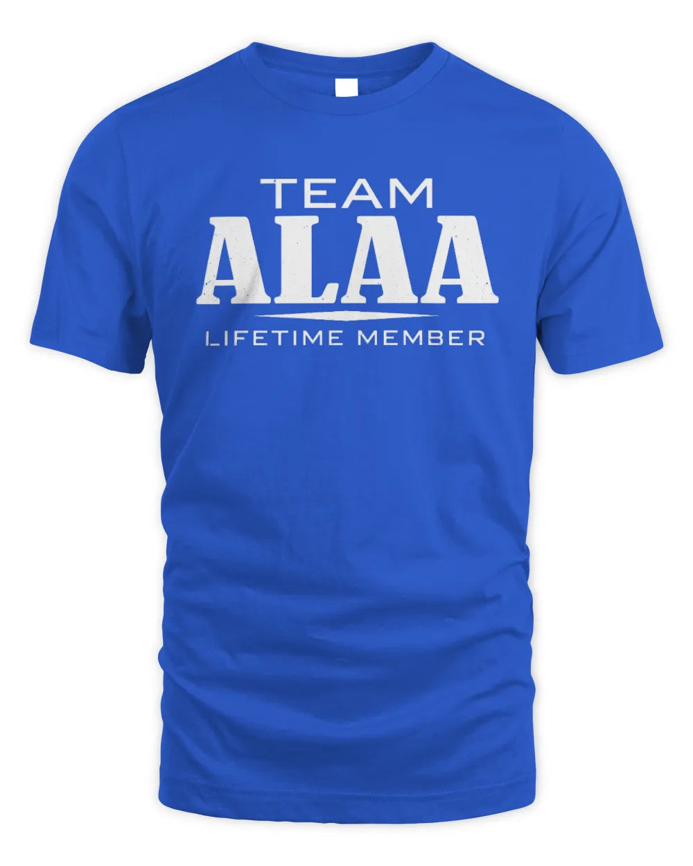 ALAA BL62-K4-128 - Personalized “Team NAME Lifetime Member” - Unisex Standard T-Shirt - Royal