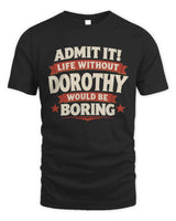 DOROTHY P4 KT003 Personalized Funny Quote Apparel “Life Without NAME Would Be Boring” - Unisex Standard T-Shirt - Black