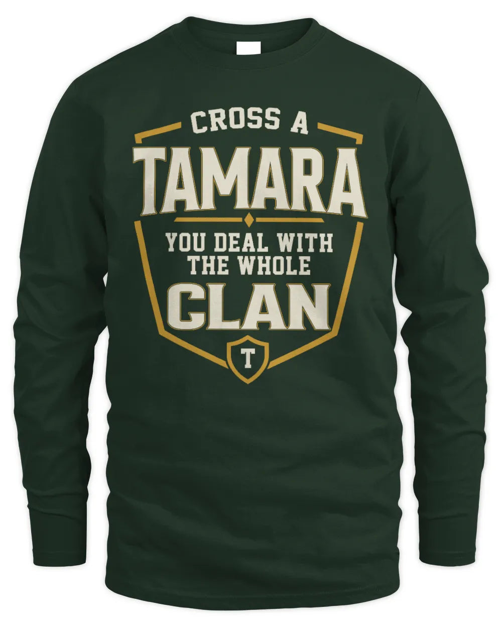 TAMARA NT1-K008 Cross A/An NAME, You Deal With the Whole Clan | Personalized Vintage T-Shirt - Men's Long Sleeved T-Shirt - Forest Green