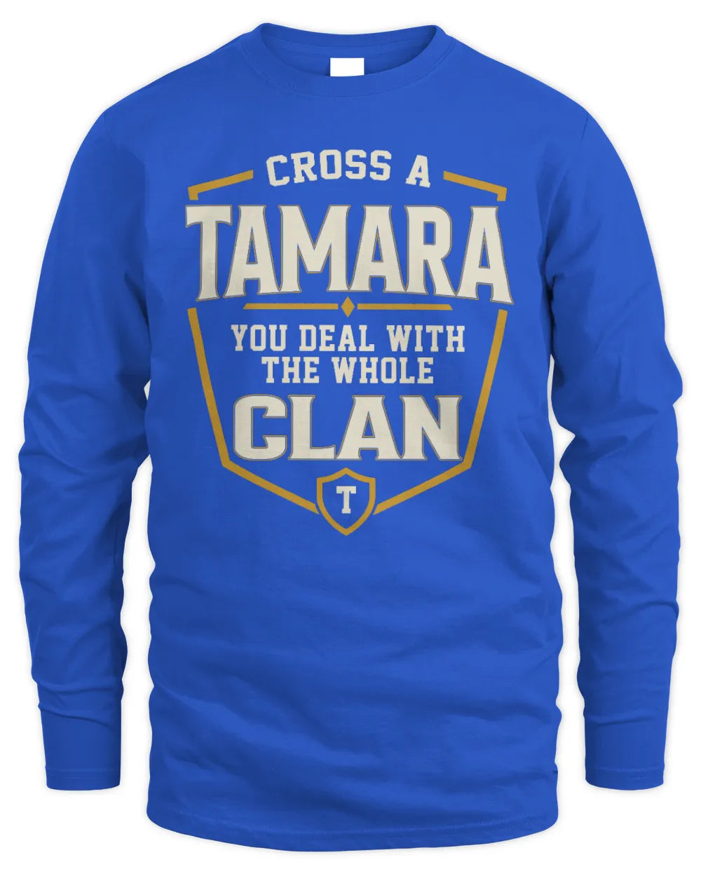 TAMARA NT1-K008 Cross A/An NAME, You Deal With the Whole Clan | Personalized Vintage T-Shirt - Men's Long Sleeved T-Shirt - Royal