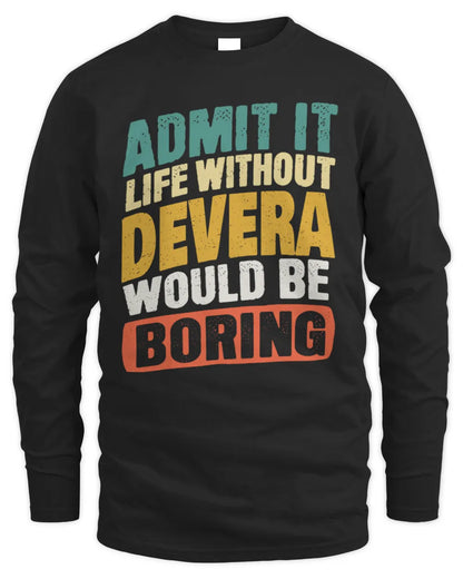 DEVERA TP88-K4-229
Personalized Funny Quote Apparel “Life Without NAME Would Be Boring” - Men's Long Sleeved T-Shirt - Black