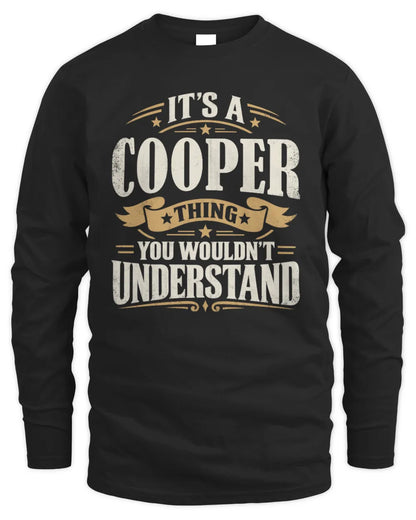 COOPER P08 TH51 - Personalized “It’s a/an [NAME] Thing – You Wouldn’t Understand” Shirt - Men's Long Sleeved T-Shirt - Black