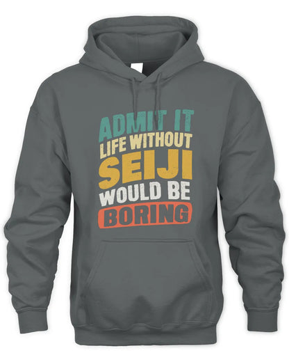 SEIJI TP88-K4-229
Personalized Funny Quote Apparel “Life Without NAME Would Be Boring” - Unisex Hoodie - Charcoal