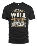 WILL P08 TH51 - Personalized “It’s a/an [NAME] Thing – You Wouldn’t Understand” Shirt - Unisex Standard T-Shirt - Black