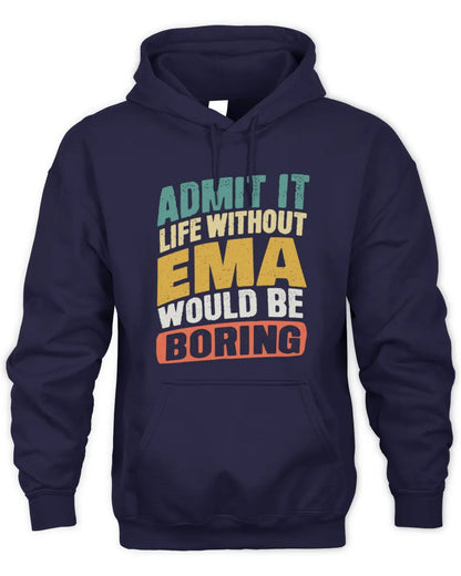 EMA TP88-K4-229
Personalized Funny Quote Apparel “Life Without NAME Would Be Boring” - Unisex Hoodie - Navy