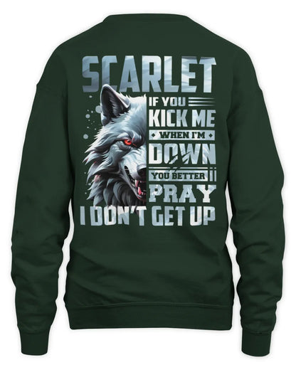 SCARLET AP62-K4-666 - Personalized Fierce Wolf Quote Apparel “If You Kick Me When I’m Down, You Better Pray I Don’t Get Up” - Unisex Sweatshirt - Forest Green