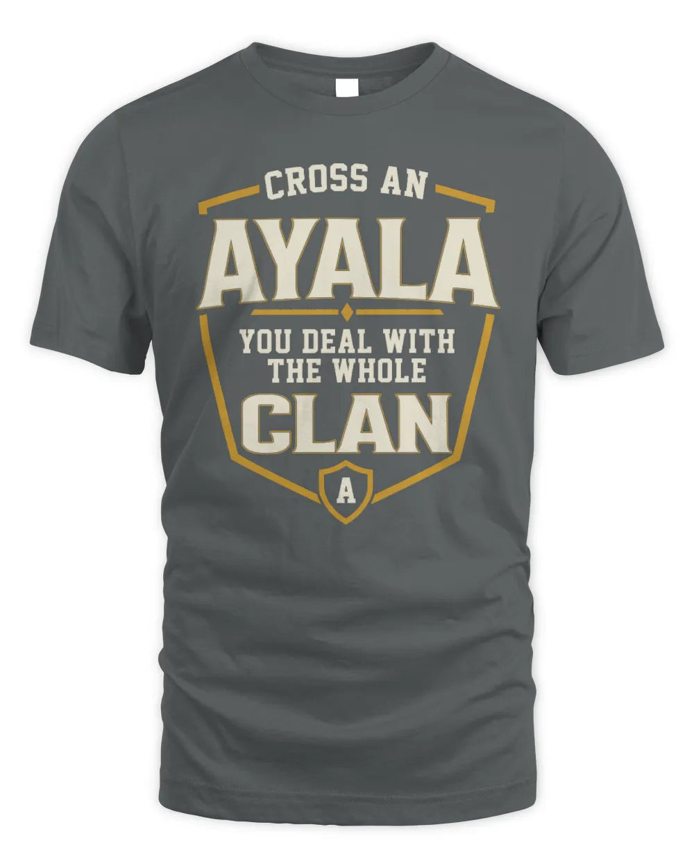 AYALA NT1-K008 Cross A/An NAME, You Deal With the Whole Clan | Personalized Vintage T-Shirt - Unisex Standard T-Shirt - Charcoal