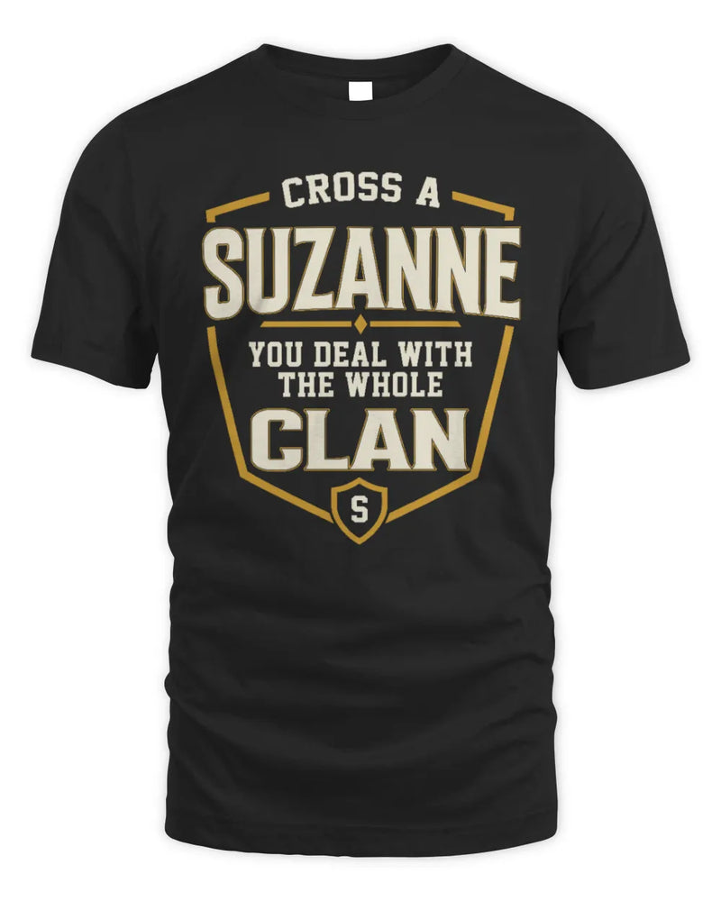SUZANNE NT1-K008 Cross A/An NAME, You Deal With the Whole Clan | Personalized Vintage T-Shirt - Unisex Standard T-Shirt - Black