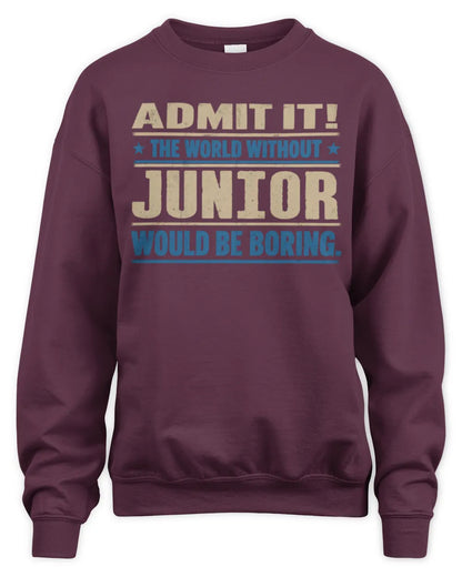 JUNIOR TP68-K2-968 – Personalized Funny Quote Apparel “The World Without NAME Would Be Boring” - Unisex Sweatshirt - Maroon