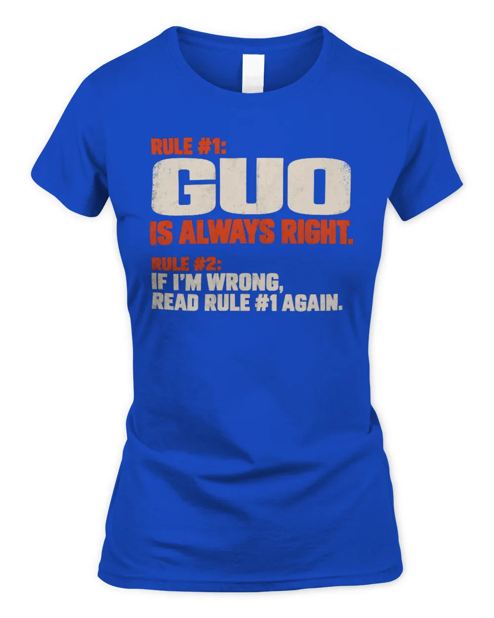 GUO NP1-H006 
Always Right Personalized Name T-Shirt – Funny Custom Name Shirt - Women's Standard T-Shirt - Royal