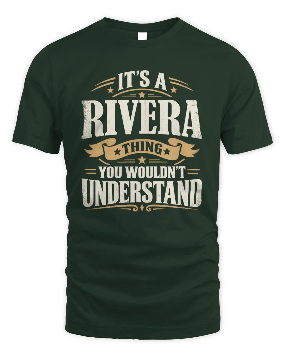 RIVERA P08 TH51 - Personalized “It’s a/an [NAME] Thing – You Wouldn’t Understand” Shirt - Unisex Standard T-Shirt - Forest Green