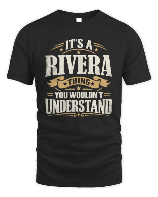 RIVERA P08 TH51 - Personalized “It’s a/an [NAME] Thing – You Wouldn’t Understand” Shirt - Unisex Standard T-Shirt - Black