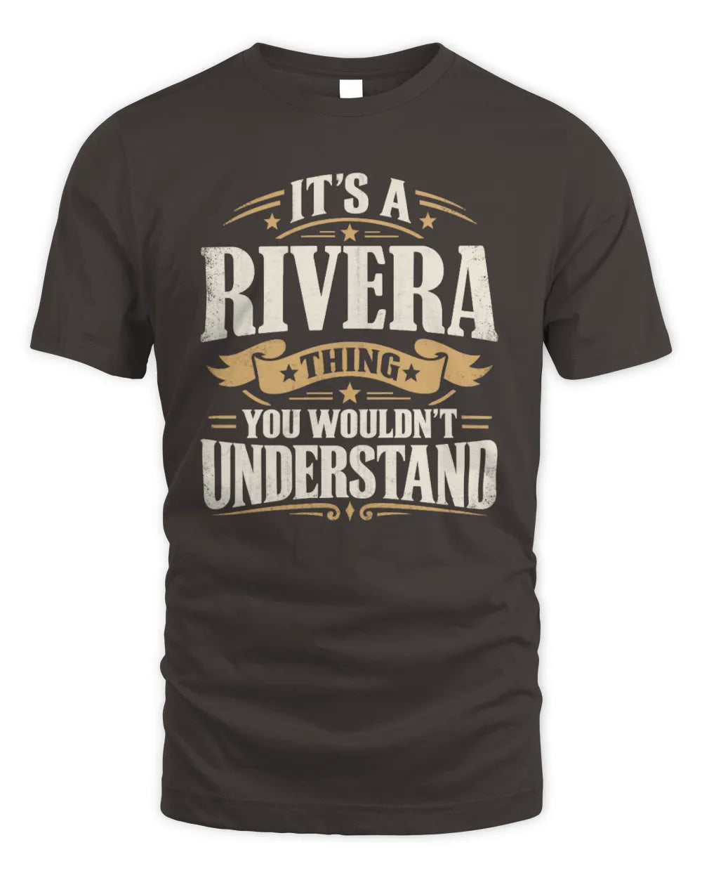 RIVERA P08 TH51 - Personalized “It’s a/an [NAME] Thing – You Wouldn’t Understand” Shirt - Unisex Standard T-Shirt - Dark Chocolate