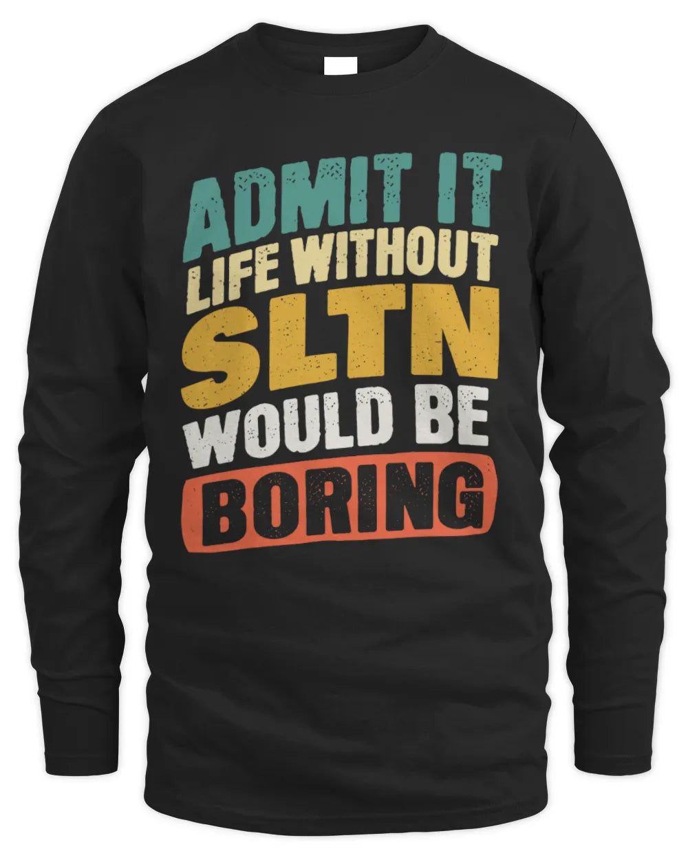 SLTN TP88-K4-229
Personalized Funny Quote Apparel “Life Without NAME Would Be Boring” - Men's Long Sleeved T-Shirt - Black