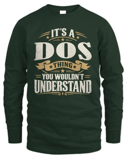 DOS P08 TH51 - Personalized “It’s a/an [NAME] Thing – You Wouldn’t Understand” Shirt - Men's Long Sleeved T-Shirt - Forest Green