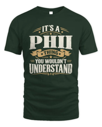 PHII P08 TH51 - Personalized “It’s a/an [NAME] Thing – You Wouldn’t Understand” Shirt - Unisex Standard T-Shirt - Forest Green