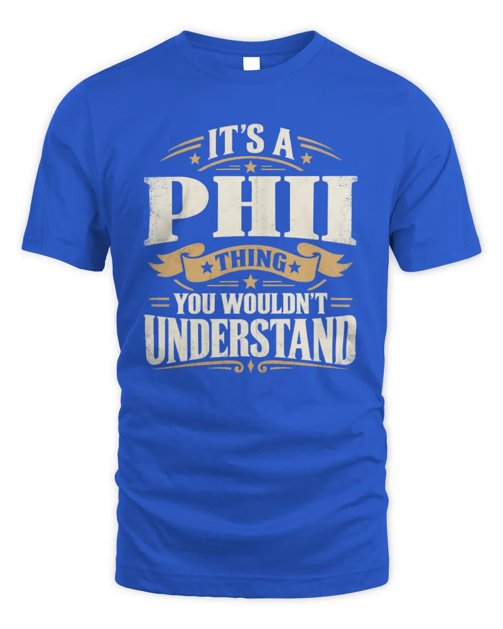 PHII P08 TH51 - Personalized “It’s a/an [NAME] Thing – You Wouldn’t Understand” Shirt - Unisex Standard T-Shirt - Royal