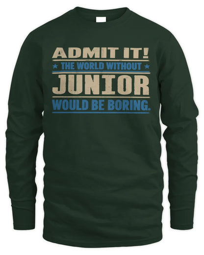 JUNIOR TP68-K2-968 – Personalized Funny Quote Apparel “The World Without NAME Would Be Boring” - Men's Long Sleeved T-Shirt - Forest Green