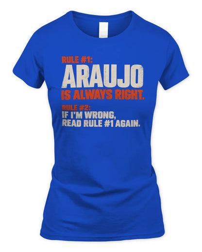 ARAUJO NP1-H006 
Always Right Personalized Name T-Shirt – Funny Custom Name Shirt - Women's Standard T-Shirt - Royal