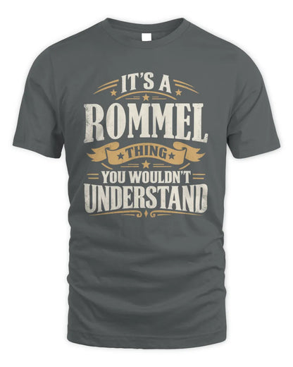 ROMMEL P08 TH51 - Personalized “It’s a/an [NAME] Thing – You Wouldn’t Understand” Shirt - Unisex Standard T-Shirt - Charcoal